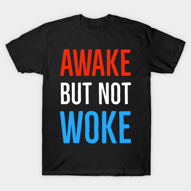 Awake But Not Woke T-Shirt by Suzhi Q